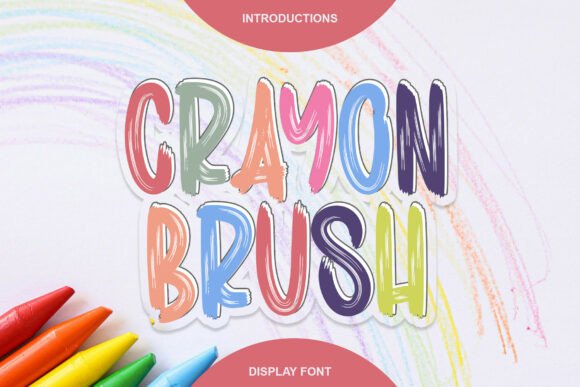 Crayon Brush: Your Go-To Font for Playful, High-Impact Designs